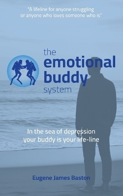 The Emotional Buddy System - Eugene J Baston