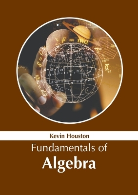 Fundamentals of Algebra - Kevin Houston