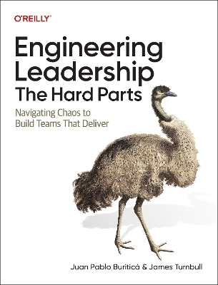 Engineering Leadership: The Hard Parts - Juan Pablo Buriticá, James Turnbull
