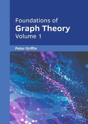 Foundations of Graph Theory: Volume 1 - 