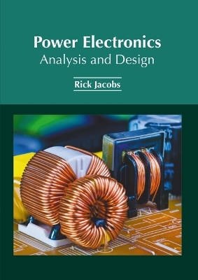 Power Electronics: Analysis and Design - Rick Jacobs