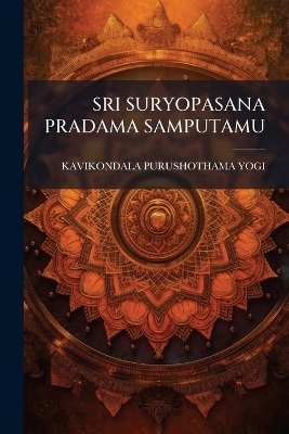 Sri Suryopasana Pradama Samputamu - Kavikondala Purushothama Yogi