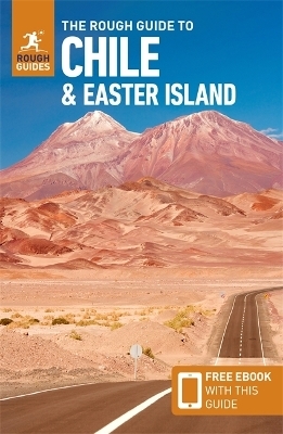The Rough Guide to Chile & Easter Island: Travel Guide with eBook - Rough Guides