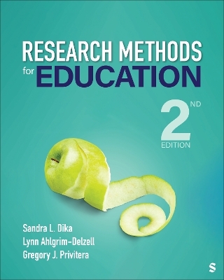 Research Methods for Education - Sandra Dika, Lynn Ahlgrim-Delzell, Gregory J. Privitera