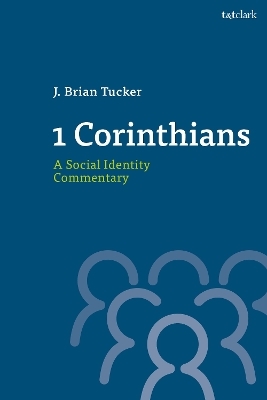 1 Corinthians: A Social Identity Commentary - Dr. J. Brian Tucker