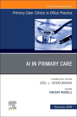 AI in Primary Care, An Issue of Primary Care: Clinics in Office Practice - 