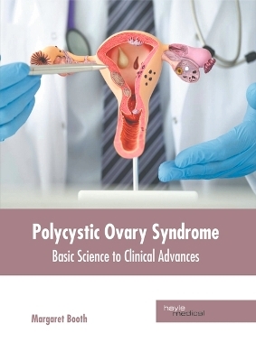 Polycystic Ovary Syndrome: Basic Science to Clinical Advances