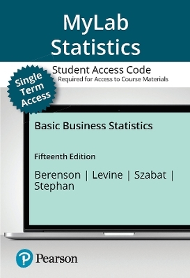 MyLab Statistics with Pearson eText (18 Weeks) for Basic Business Statistics - Mark Berenson, David Levine, Kathryn Szabat, David Stephan