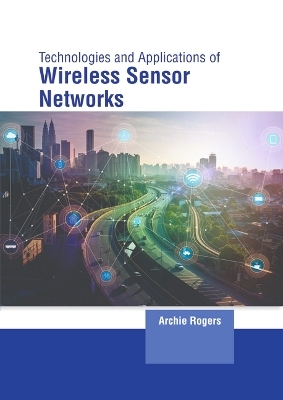 Technology and Applications of Wireless Sensor Networks - 