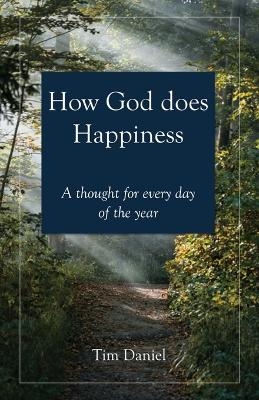 How God does Happiness - Tim Daniel