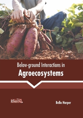 Below-Ground Interactions in Agroecosystems - 