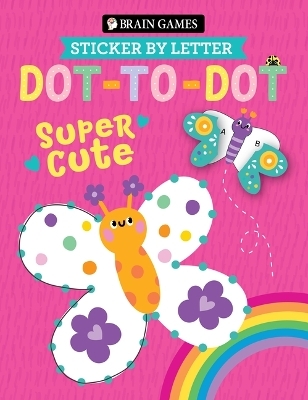 Brain Games - Sticker by Letter - Dot-To-Dot: Super Cute (for Kids Ages 3 and Up)