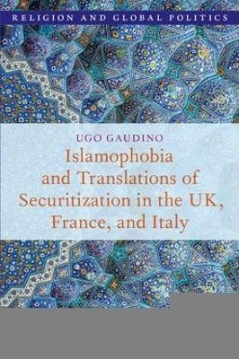 Islamophobia and Translations of Securitization in the UK, France, and Italy