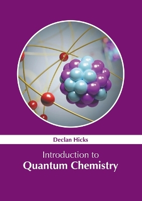 Introduction to Quantum Chemistry - Declan Hicks