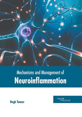 Mechanisms and Management of Neuroinflammation - 