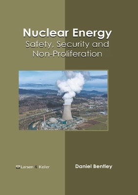 Nuclear Energy: Safety, Security and Non-Proliferation - 