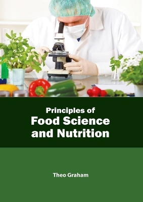 Principles of Food Science and Nutrition - Theo Graham