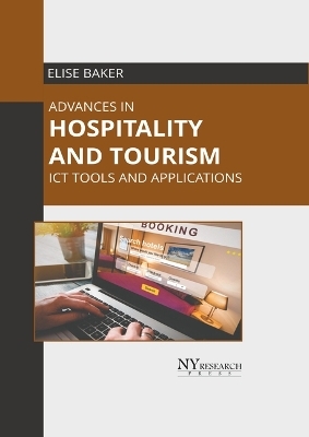 Advances in Hospitality and Tourism: ICT Tools and Applications