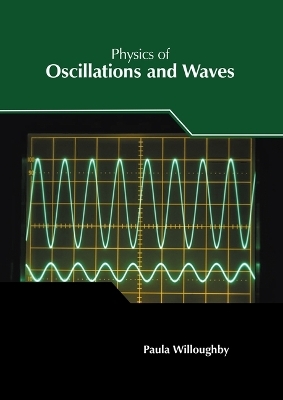 Physics of Oscillations and Waves - Paula Willoughby