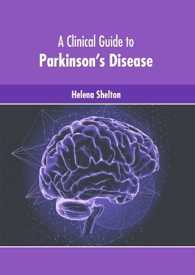 A Clinical Guide to Parkinson's Disease