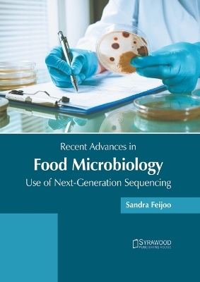 Recent Advances in Food Microbiology: Use of Next-Generation Sequencing
