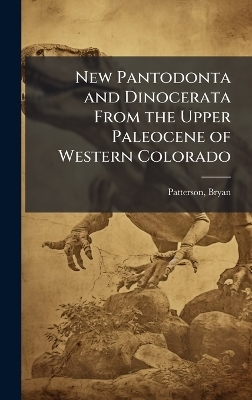 New Pantodonta and Dinocerata From the Upper Paleocene of Western Colorado