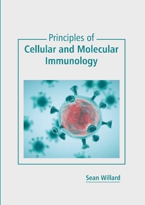 Principles of Cellular and Molecular Immunology - Sean Willard