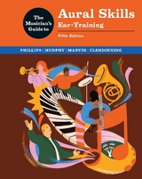 The Musician's Guide to Aural Skills - Phillips, Joel; Murphy, Paul; Marvin, Elizabeth West; Clendinning, Jane Piper