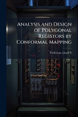 Analysis and Design of Polygonal Registors by Conformal Mapping - Lloyd N Trefethen