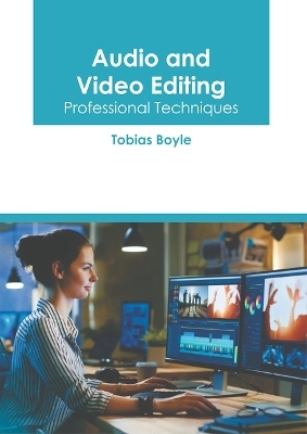 Audio and Video Editing: Professional Techniques - 
