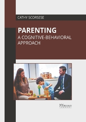 Parenting: A Cognitive-Behavioral Approach - 