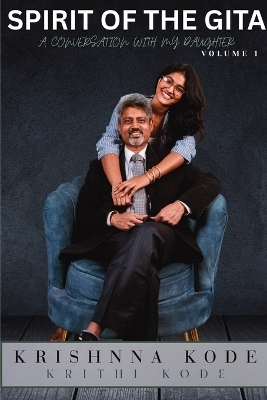 Spirit Of The Gita - Krishnna Kode, Krithi Kode