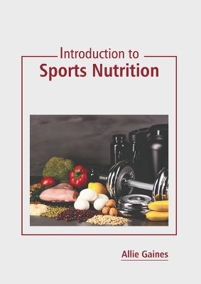 Introduction to Sports Nutrition - Allie Gaines