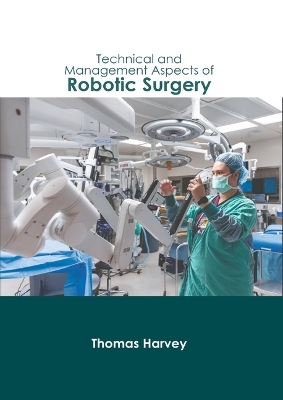 Technical and Management Aspects of Robotic Surgery - 