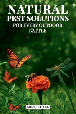 Natural Pest Solutions for Every Outdoor Battle