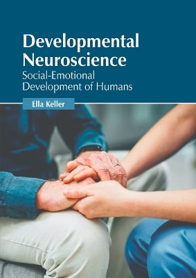 Developmental Neuroscience: Social-Emotional Development of Humans