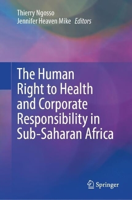 The Human Right to Health and Corporate Responsibility in Sub-Saharan Africa - 
