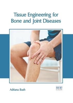Tissue Engineering for Bone and Joint Diseases - 