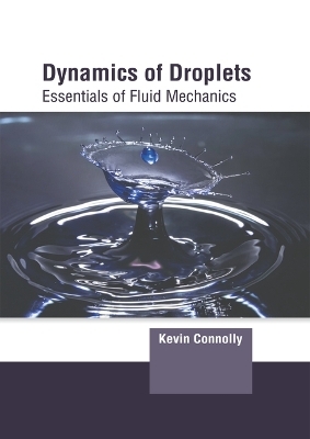 Dynamics of Droplets: Essentials of Fluid Mechanics - 