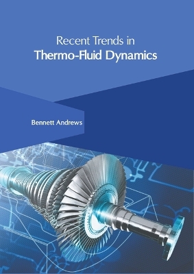 Recent Trends in Thermo-Fluid Dynamics