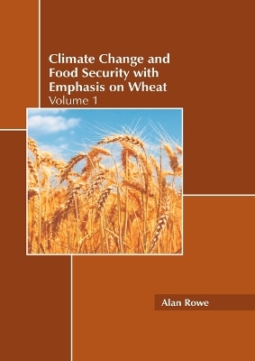 Climate Change and Food Security with Emphasis on Wheat: Volume 1