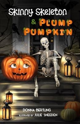 Skinny Skeleton and Plump Pumpkin