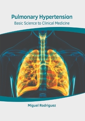 Pulmonary Hypertension: Basic Science to Clinical Medicine - 