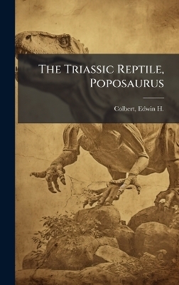 The Triassic Reptile, Poposaurus