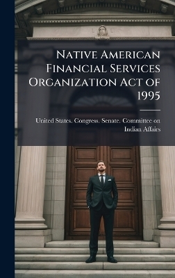 Native American Financial Services Organization Act of 1995