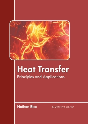 Heat Transfer: Principles and Applications