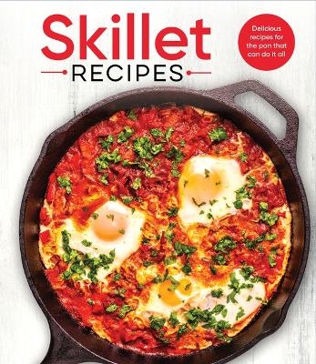 Skillet Recipes -  Publications International Ltd