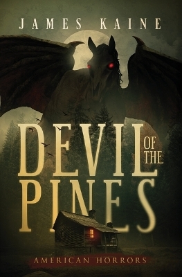Devil of the Pines - James Kaine