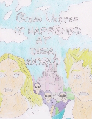 It Happened at Disa World - Ocean Vertes