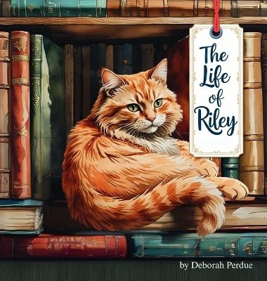 The Life of Riley - Deborah K Perdue